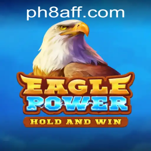 Explore the Thrills of EaglePower: A New Era of Digital Gaming at PH8.COM
