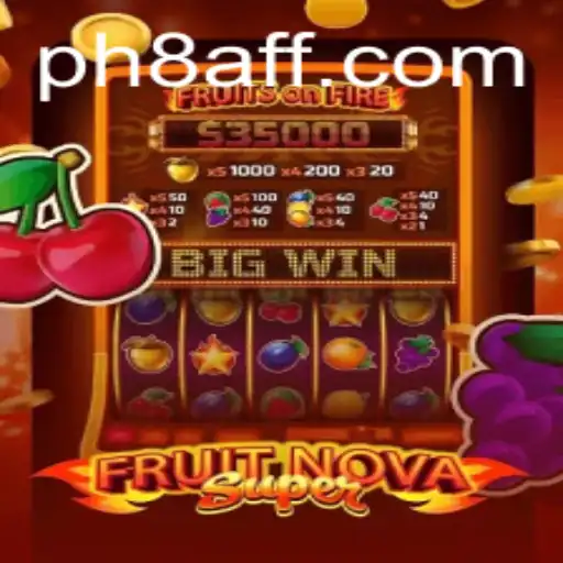 Exploring FruitNovaSuper: A New Gaming Sensation at PH8.COM