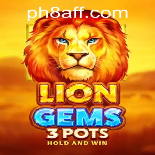 Discovering the Excitement of LionGems3pots on PH8.COM